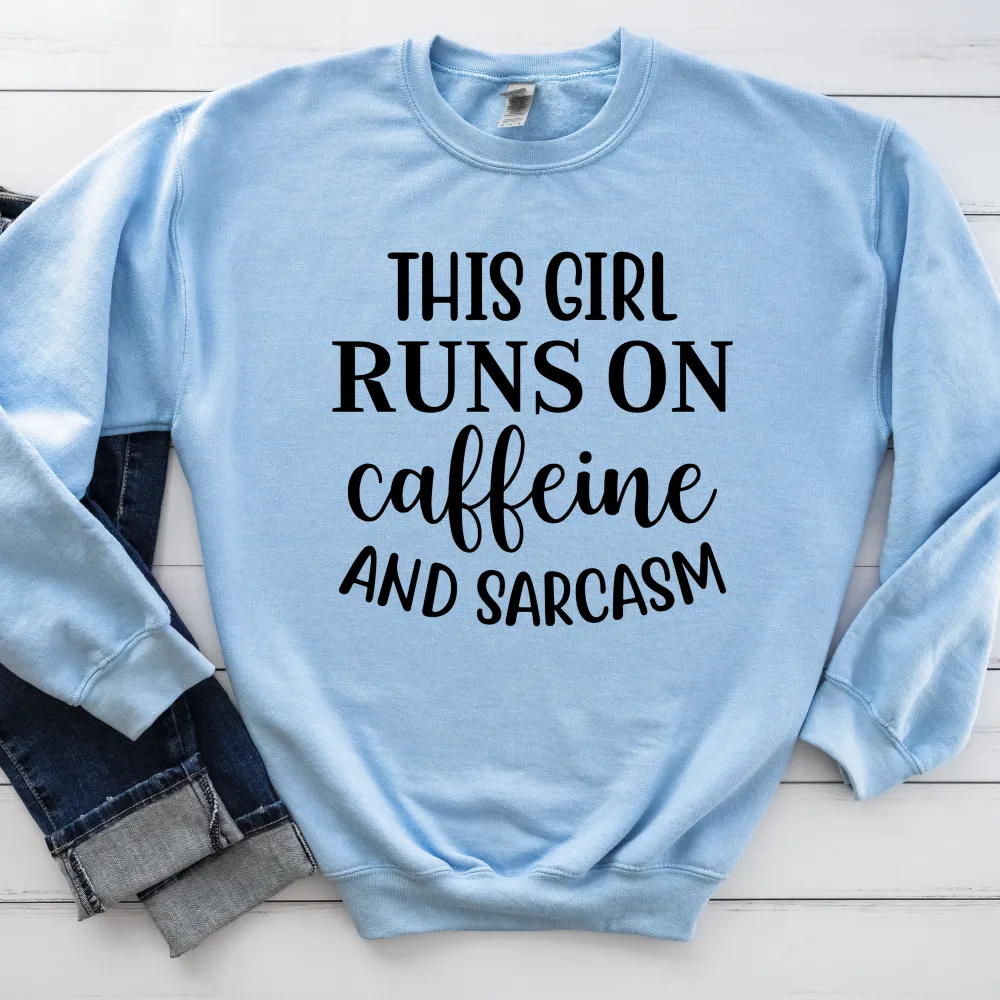 This Girls Runs of Coffee and Sarcasm Sweatshirt